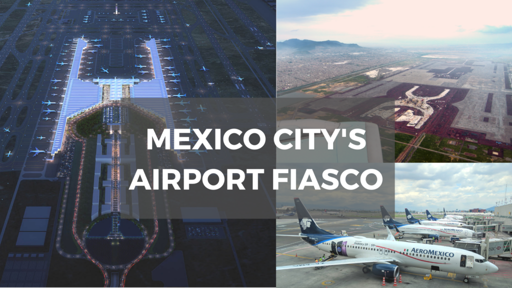Mexico City's New Airport Fiasco Has Just Begun TravelUpdate