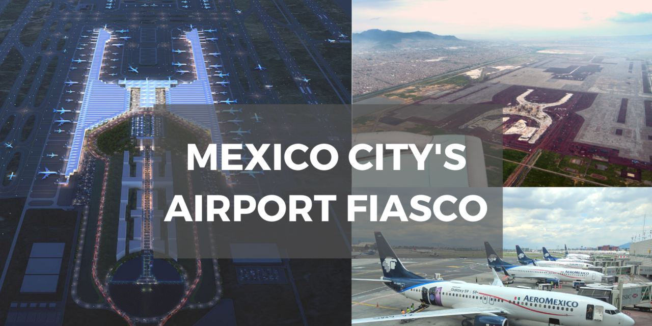 Mexico City’s New Airport Fiasco Has Just Begun