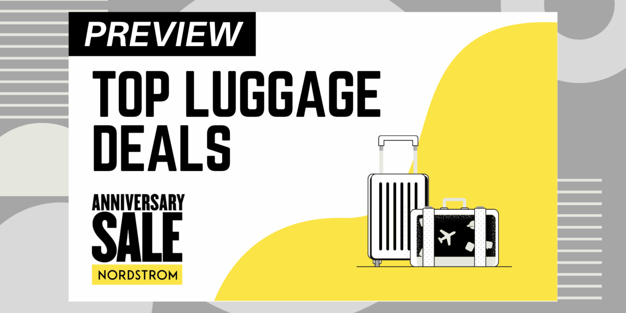 Preview The 8 Best Luggage Deals During Nordstrom’s Anniversary Sale (2021)