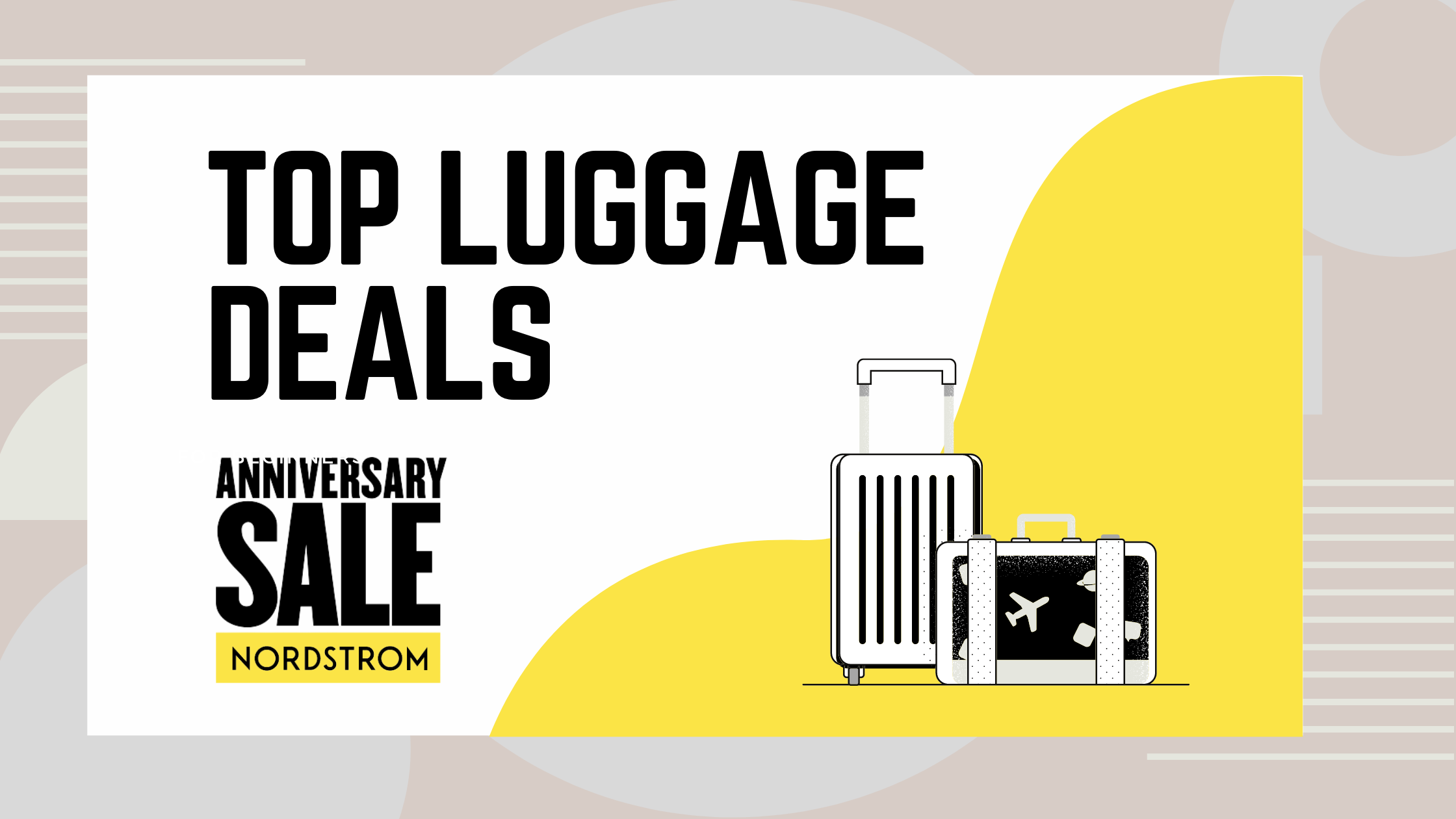 An image that reads Top Luggage Deals at the Nordstrom Anniversary Sale for 2024