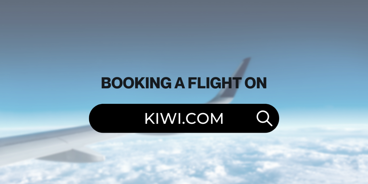 What It Was Like Booking a Flight on Kiwi.com