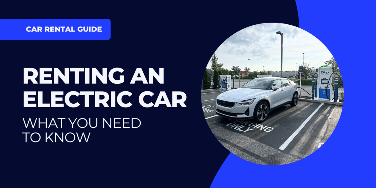 Everything You Need to Know About Renting an Electric Car