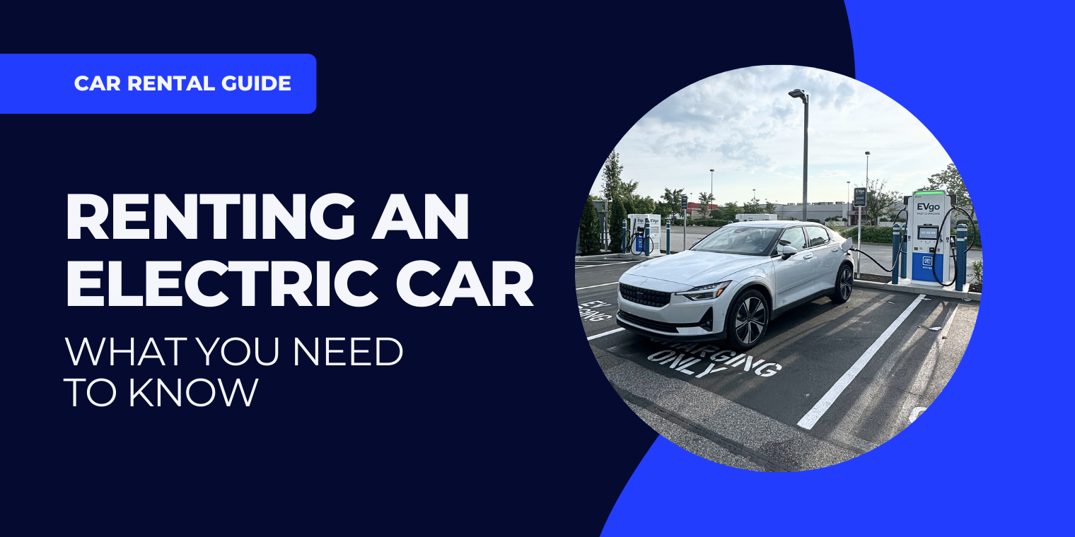 A graphic with the header reading "Renting an Electric Car" and subheader reading "What you need to know." There is an image of a white electric car parked in a parking lot and connected to a charging station.