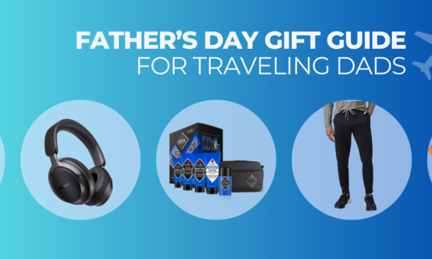 Father’s Day Gift Guide for Frequent Flyers and Traveling Dads in 2024