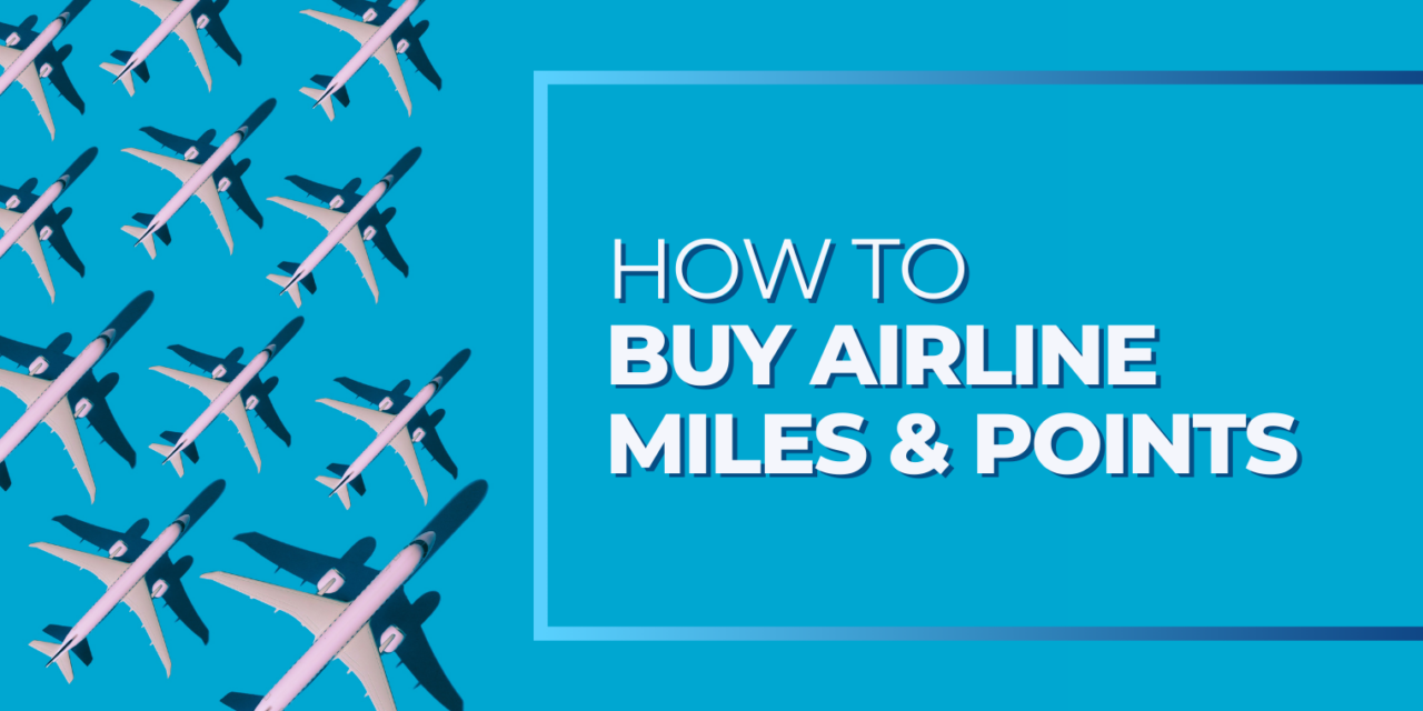 Guide: How to Buy Airline Miles and Points in 2024