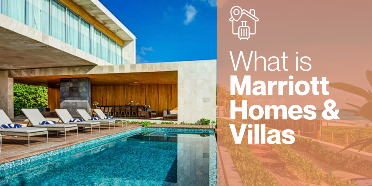 What Is Marriott Homes and Villas, Marriott’s Vacation Rental Program?
