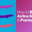 3 different colored airlines on a light blue background with text accompanying the images that reads "How to Buy Airline Miles & Points"